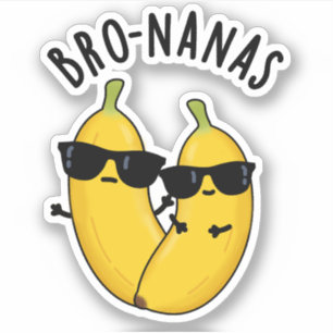 Bro-nanas Funny Fruit Banana Pun 