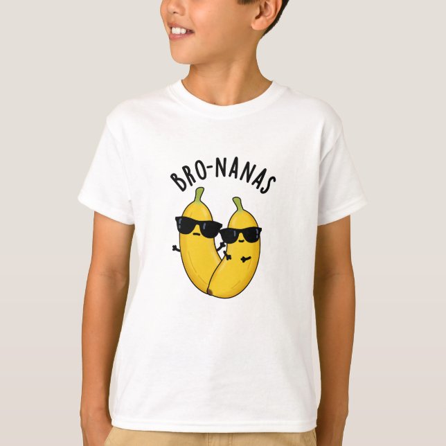 Bro-nanas Funny Fruit Banana Pun  T-Shirt (Front)