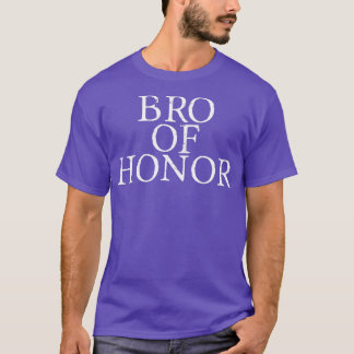 Bro Of Honour 4 T-Shirt