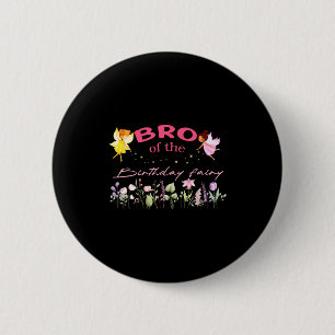 Bro Of The Birthday Fairy Little Girl Magical Fami 6 Cm Round Badge