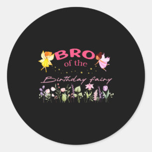 Bro Of The Birthday Fairy Little Girl Magical Fami Classic Round Sticker
