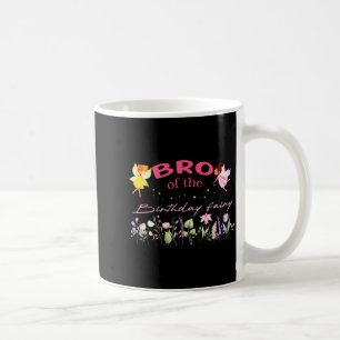 Bro Of The Birthday Fairy Little Girl Magical Fami Coffee Mug