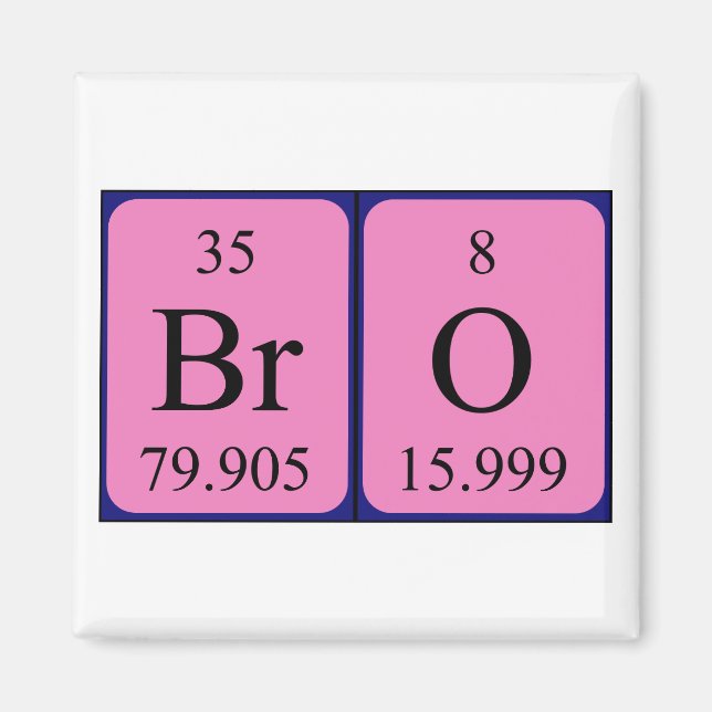 Bro periodic table name magnet (Front)