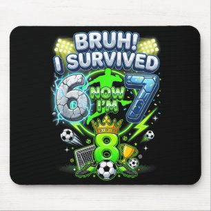 Bro Survived 6-7 8 Soccer Funny 8th Birthday Kids Mouse Pad