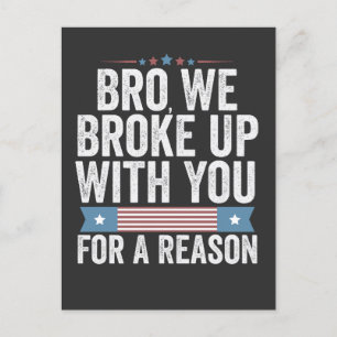 Bro We Broke Up With You For A Reason Announcement Postcard
