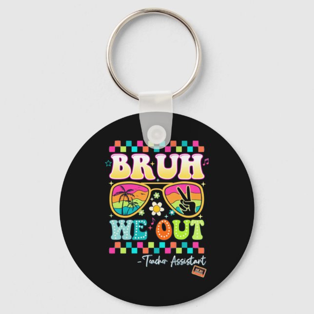 Bro We Out Teacher Istant Retro Summer Vibe Key Ring (Front)