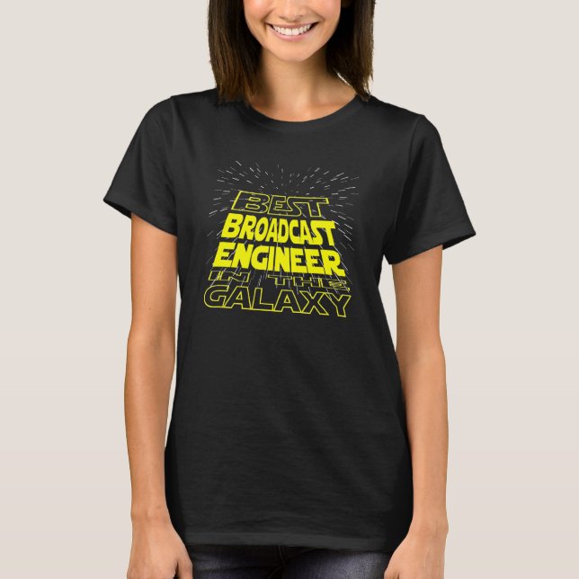 Broadcast Engineer  Cool Galaxy Job T-Shirt (Front)