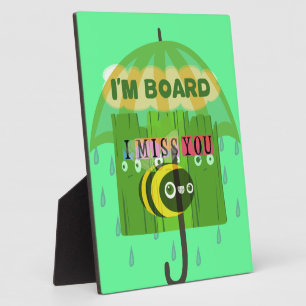 Broadly Speaking I miss You Plaque