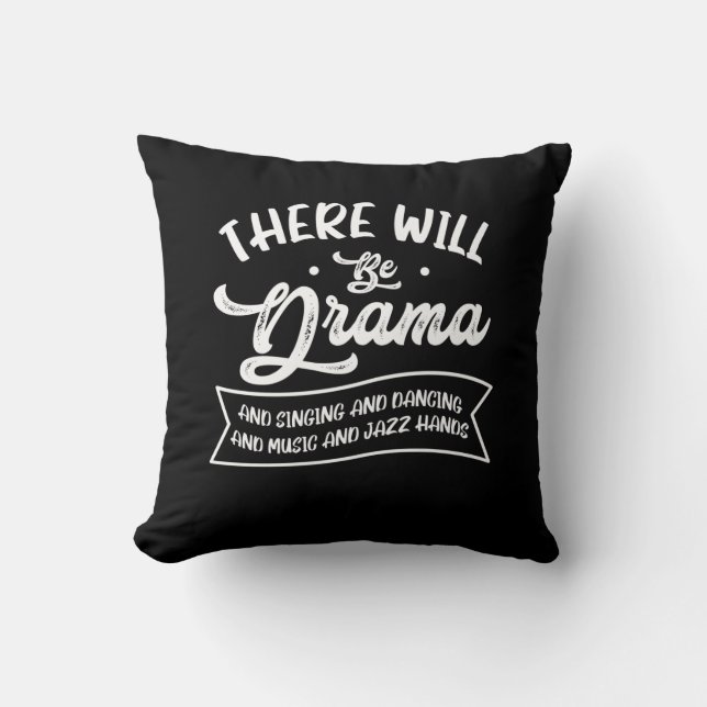 Broadway Actor There Will Be Drama Theatre Teacher Cushion (Front)