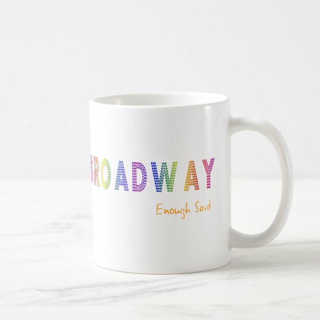 Broadway Enough Said Mug (Right)