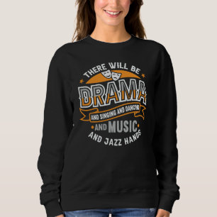 Broadway Musical Theater Play Actor Actress Stage Sweatshirt