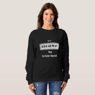 Broadway Sweatshirt