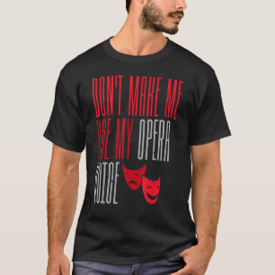 Broadway Theatre Singers Opera Voice Musicals Acto T-Shirt