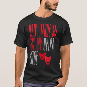 Broadway Theatre Singers Opera Voice Musicals Acto T-Shirt