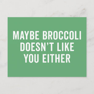 Broccoli Doesn't Like You Funny Quote Postcard