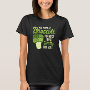 Broccoli Pun For A Vegan Food Hater T-Shirt
