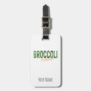 Broccoli Revolution Vegans Veggies and Vegetarian Luggage Tag