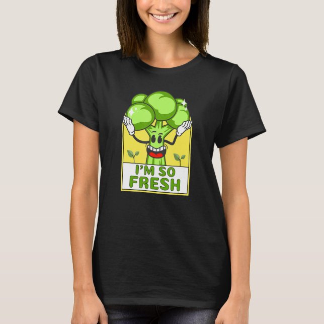 Broccoli   So Fresh Broccoli   Vegetable Joke T-Shirt (Front)