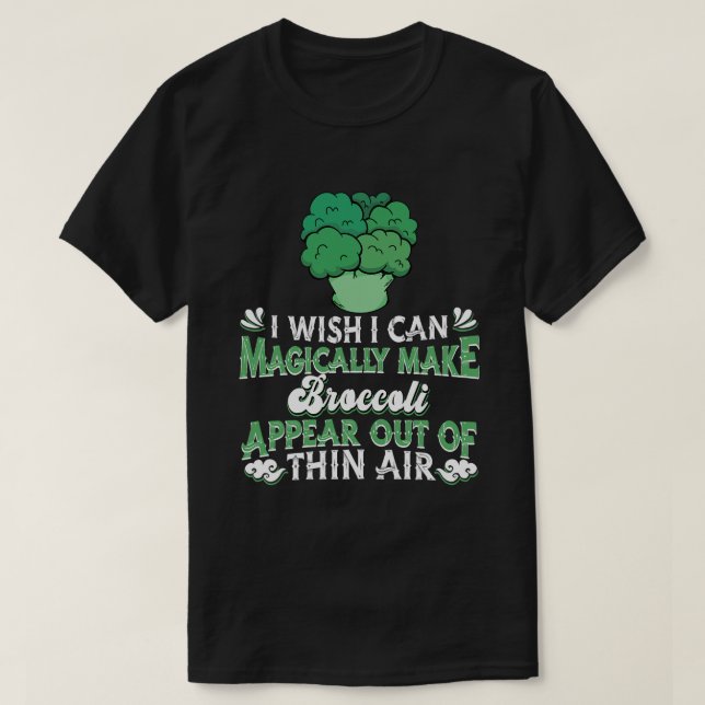 Broccoli Veggie Vegan Magical Magic Vegetables Bro T-Shirt (Design Front)