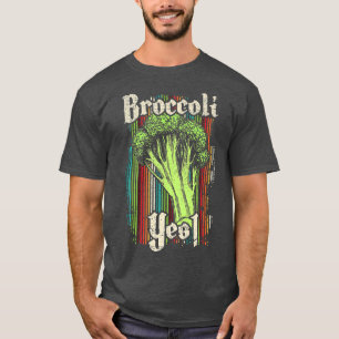 Broccoli Yes Funny Vegetable Gardener 293 T-Shirt