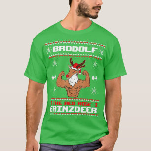 Brodolf he Red Nose Gainzdeer Gym Ugly Christmas S T-Shirt