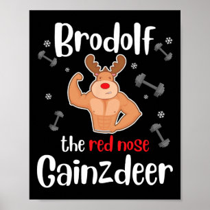 Brodolf The Red Nose Gainzdeer Mens Gym Christmas  Poster