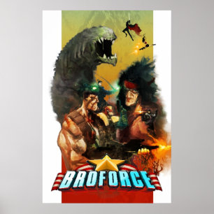 Broforce  Everything You Want Nothing You Dont and Poster