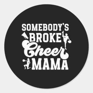 Broke Cheer Mama Cheer Mom Of A Cheerleader Mother Classic Round Sticker