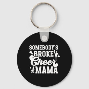 Broke Cheer Mama Cheer Mom Of A Cheerleader Mother Key Ring