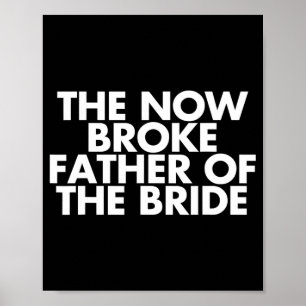 Broke Father Of The Bride. Funny Wedding Party Gif Poster