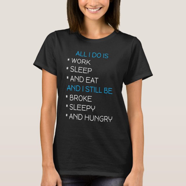 Broke Sleepy and Always Hungry T-Shirt (Front)