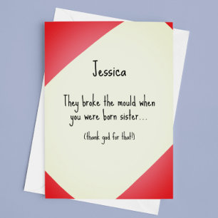 Broke the mould Sister Birthday  Card