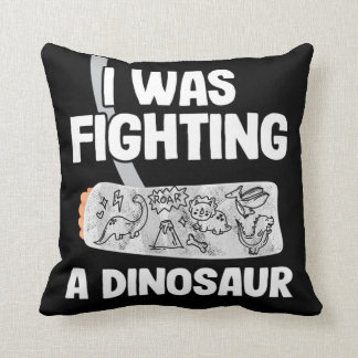 Broken Arm Get Well Soon I Was Fighting A Dinosaur Cushion