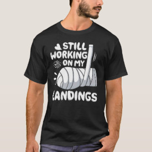 Broken Arm Kids Get Well Working On Landings T-Shirt