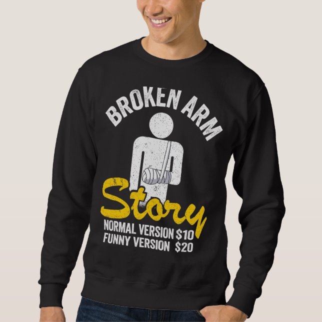 Broken Arm Story Normal Version 10  Version 20 10 Sweatshirt (Front)