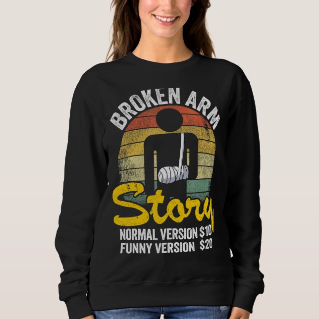Broken Arm Story Normal Version 10  Version 20 6 Sweatshirt (Front)