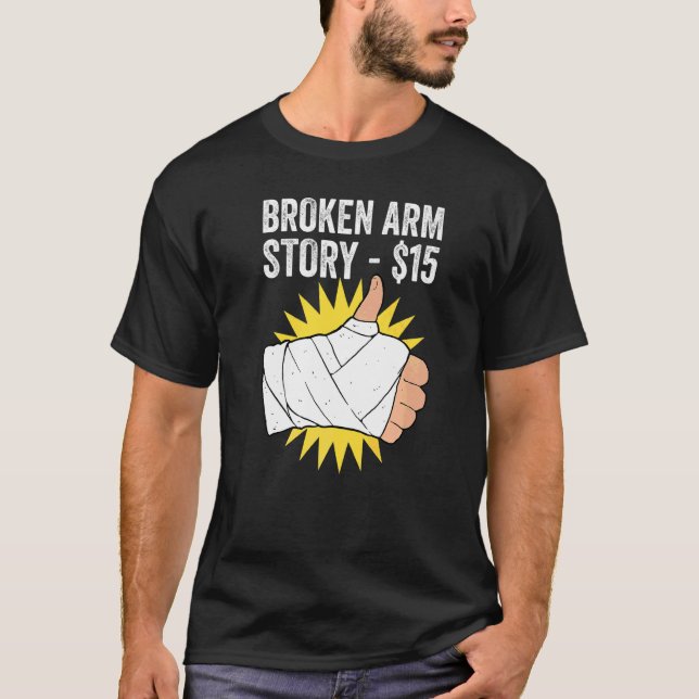 Broken Arm Story   T-Shirt (Front)