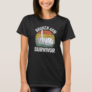 Broken Arm Survivor Recovery Broken Hand Get Well T-Shirt