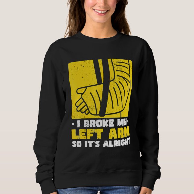 Broken Arm Sweatshirt (Front)