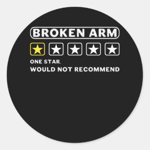 Broken Arm Would Not Recommend Get Well Soon Gag R Classic Round Sticker
