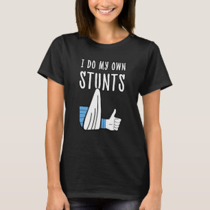 Broken Arms Recovery Get Well Survivor I Do My Stu T-Shirt