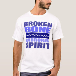 broken bone unbroken spirit T-Shirt