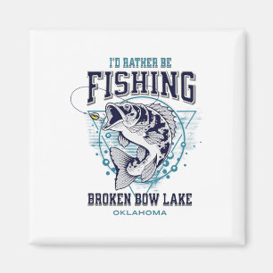 Broken Bow Lake Oklahoma I'd Rather Be Fishing Fun Magnet