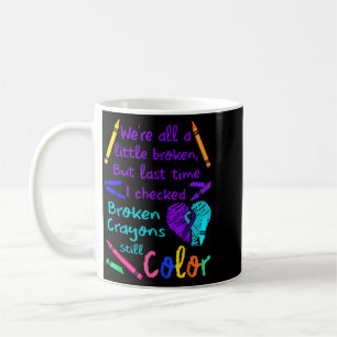 Broken But Beautiful Prevention Awareness Coffee Mug