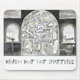 BROKEN BUT NOT SHATTERED Mousepad