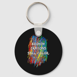 Broken Crayons Can Still Color Mental Health Aware Key Ring