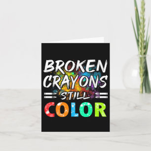 Broken Crayons Can Still Colour Kids Mental Health Card