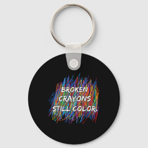 Broken Crayons Can Still Colour Mental Health Awar Key Ring