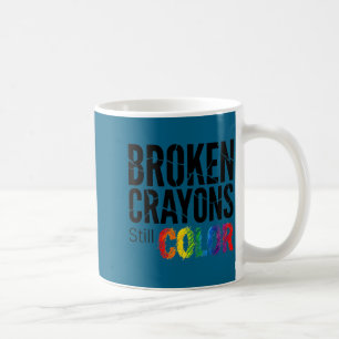 Broken crayons color shirt mental health awareness coffee mug
