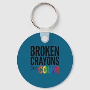 Broken crayons color shirt mental health awareness key ring